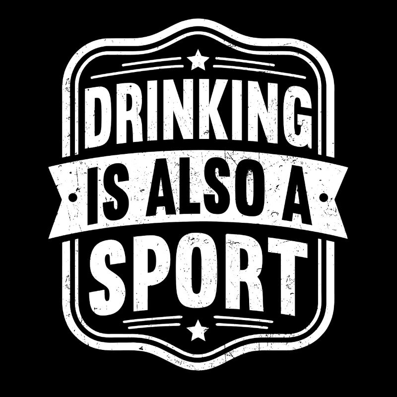 Drinking Is Also A Sport