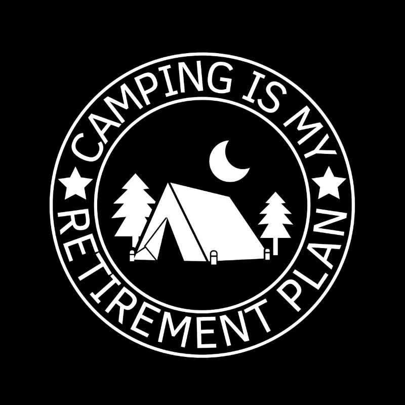 Le camping est mon plan de retraite Camping
