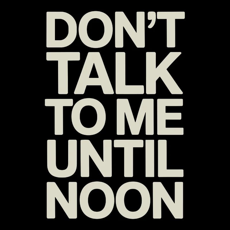 Spruch: Nicht Vor Mittag Ansprechen