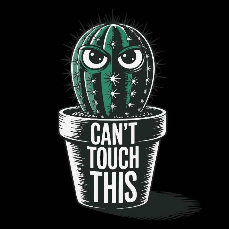 Can’t Touch This - Drôle de cactus avec dicton