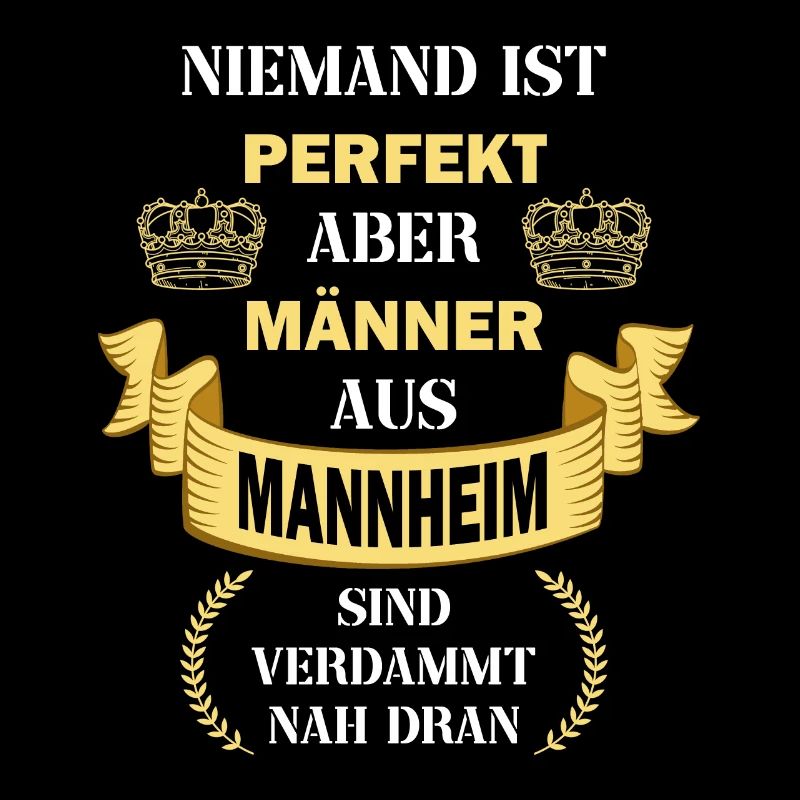 Mannheim Germany City Men Perfect Saying