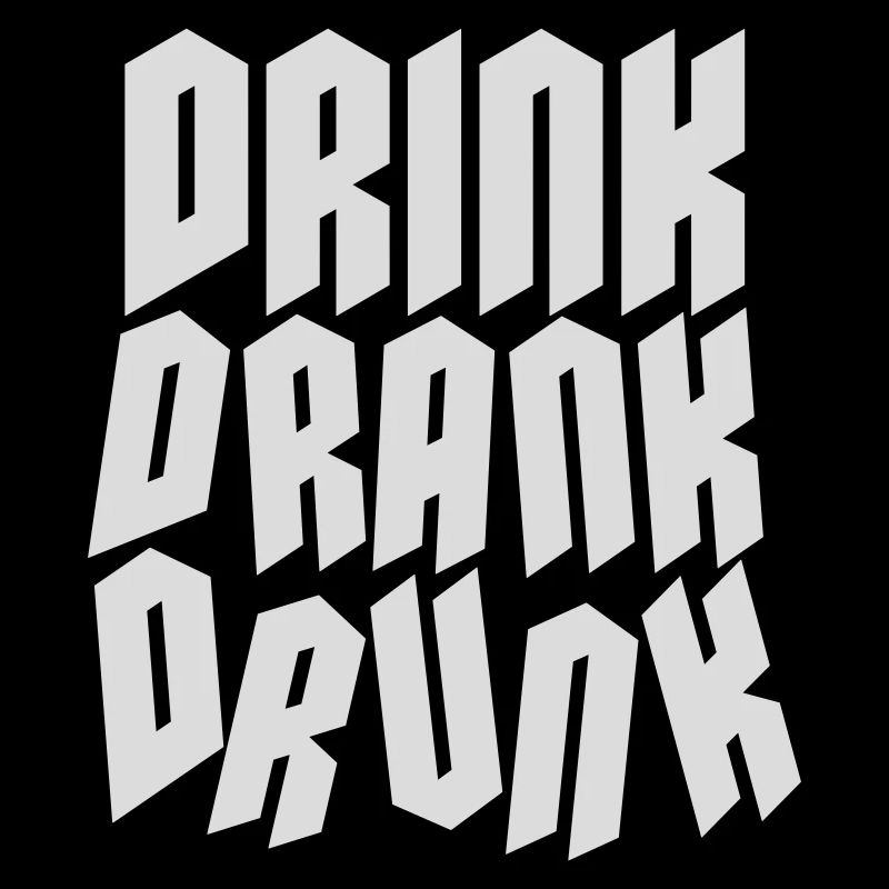 drink drank drunk Zitat