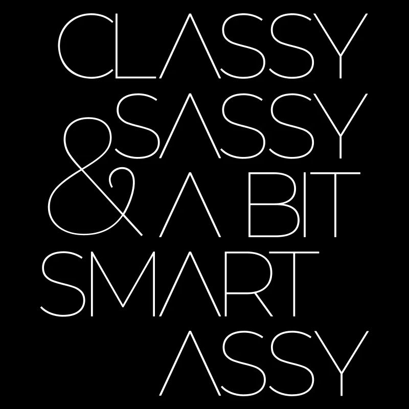 Classy Sassy and A Bit Smart Assy