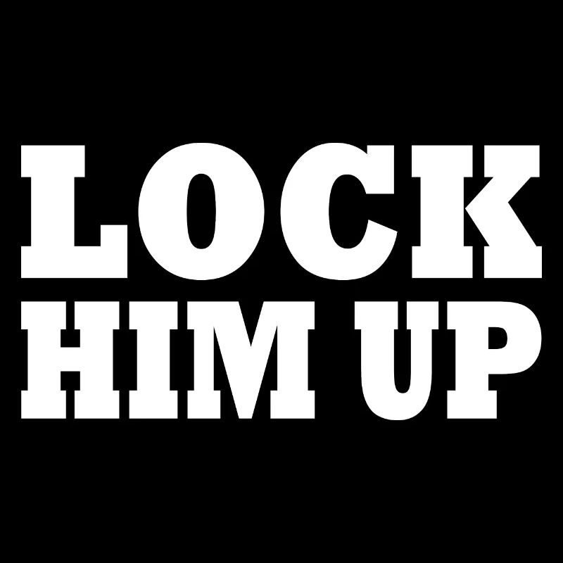 Lock him up