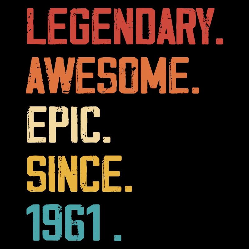 Epic & Legendary Born 1961: 63rd Birthday