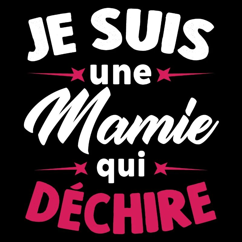 Je Suis Une Mamie Qui Déchire