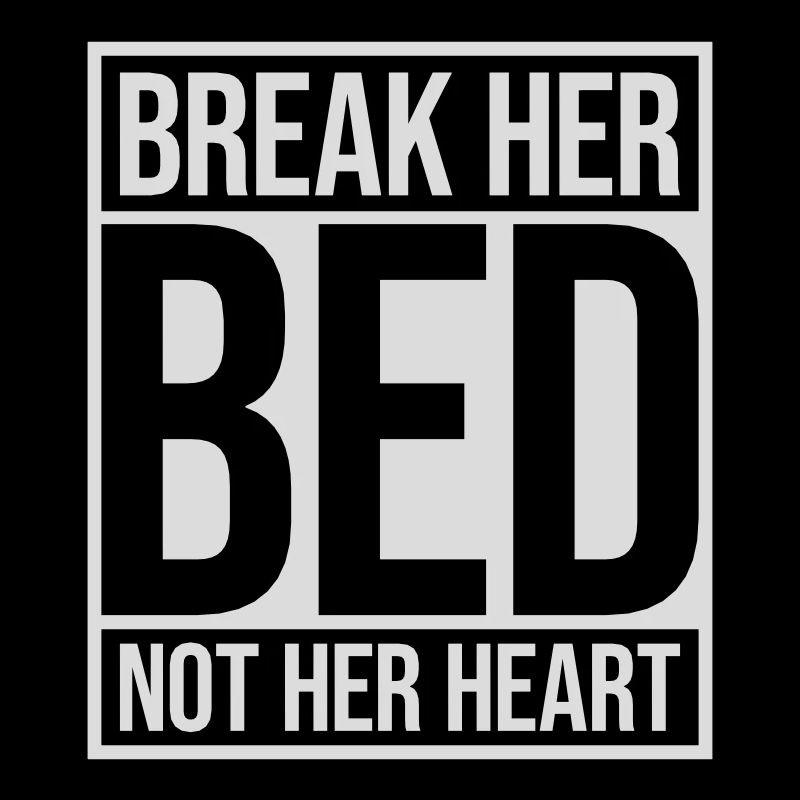 break her bed Zitat