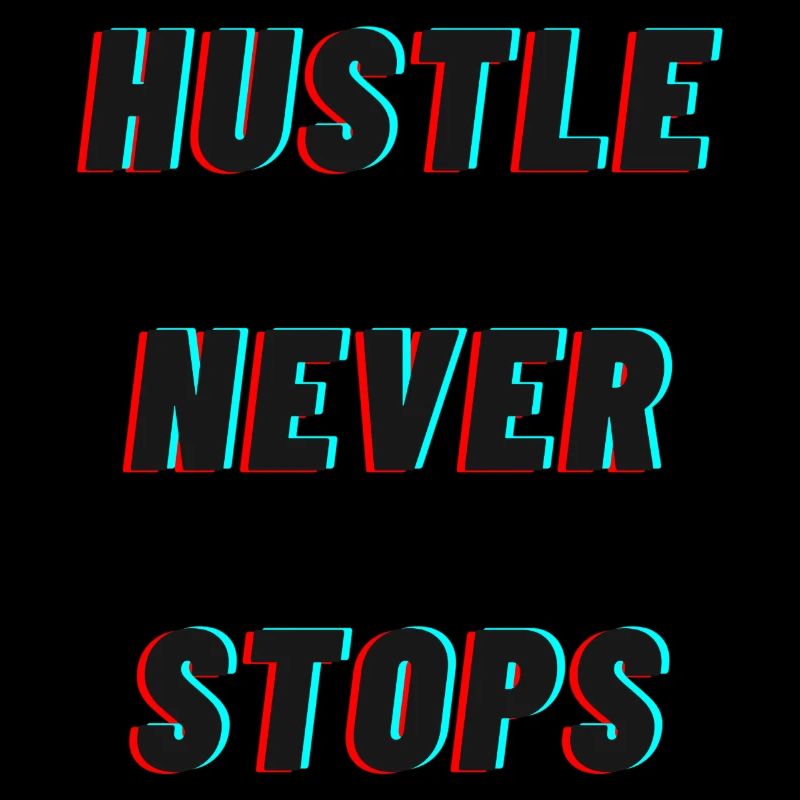 Hustle Never Stops