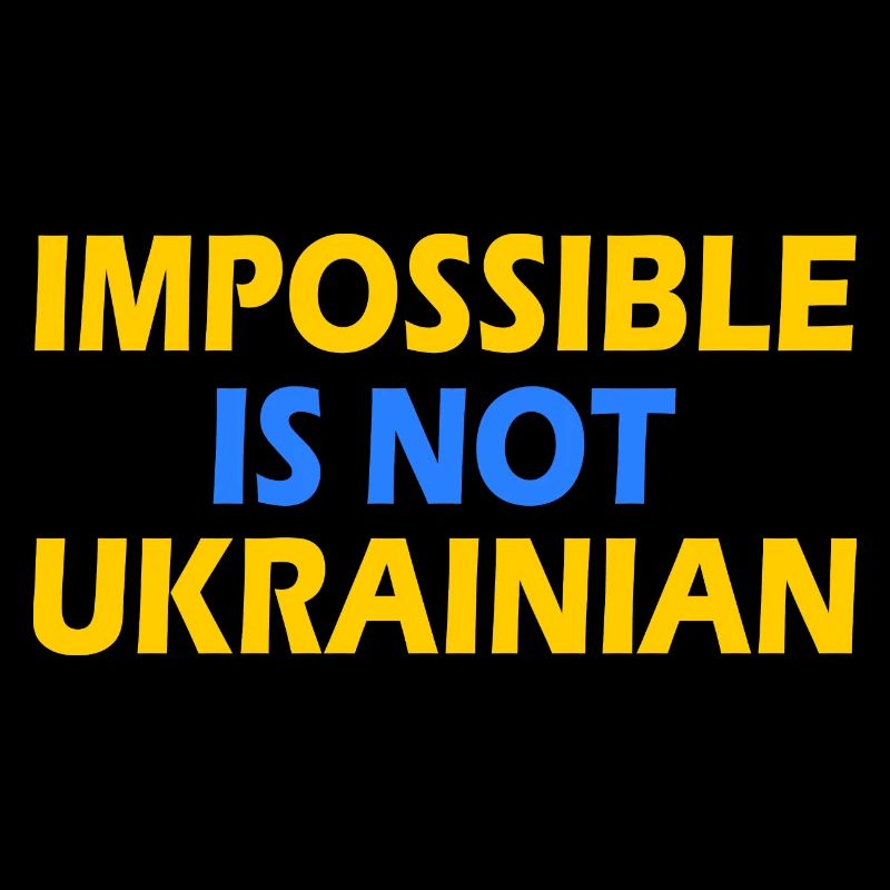 impossible is not ukrainian - ukraine