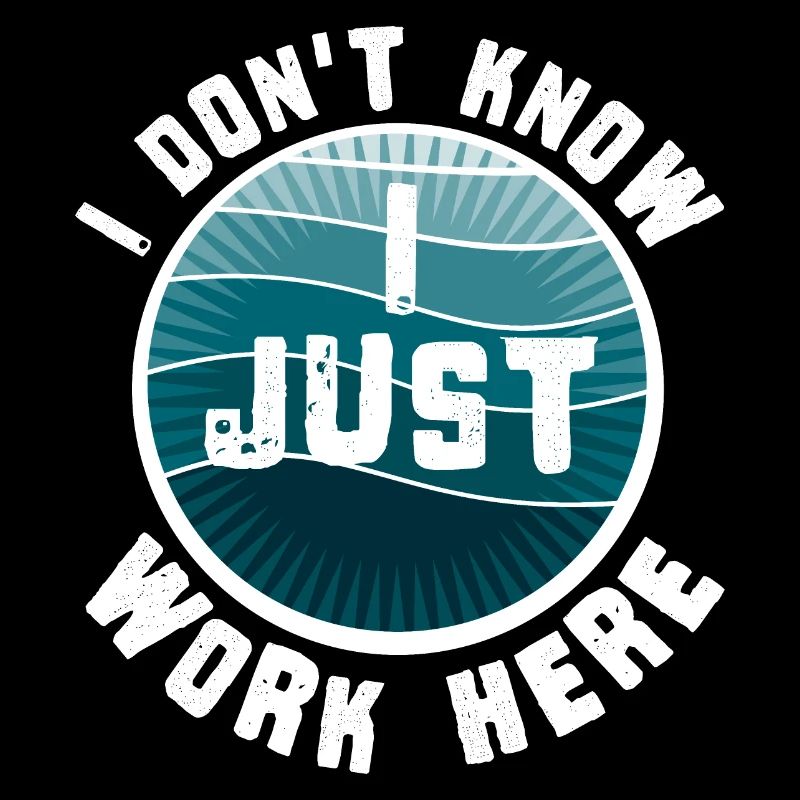 Funny I Don't Know I Just Work Here Sarcastic Joke
