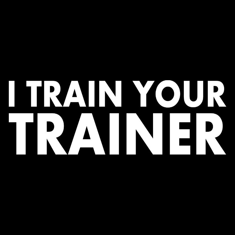 I train your trainer