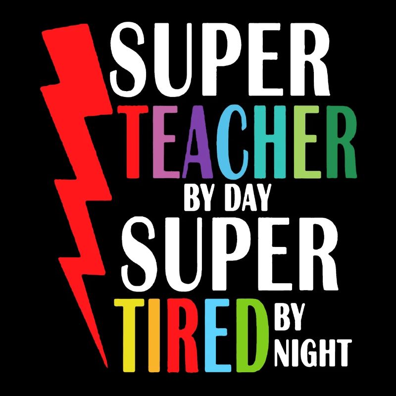 Super Teacher By Day Super Tired By Night