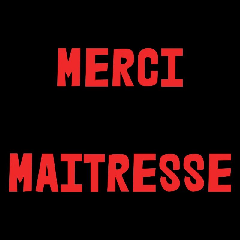 MAÎTRESSE. MAITRE. MERCI. MERCI MAÎTRESSE