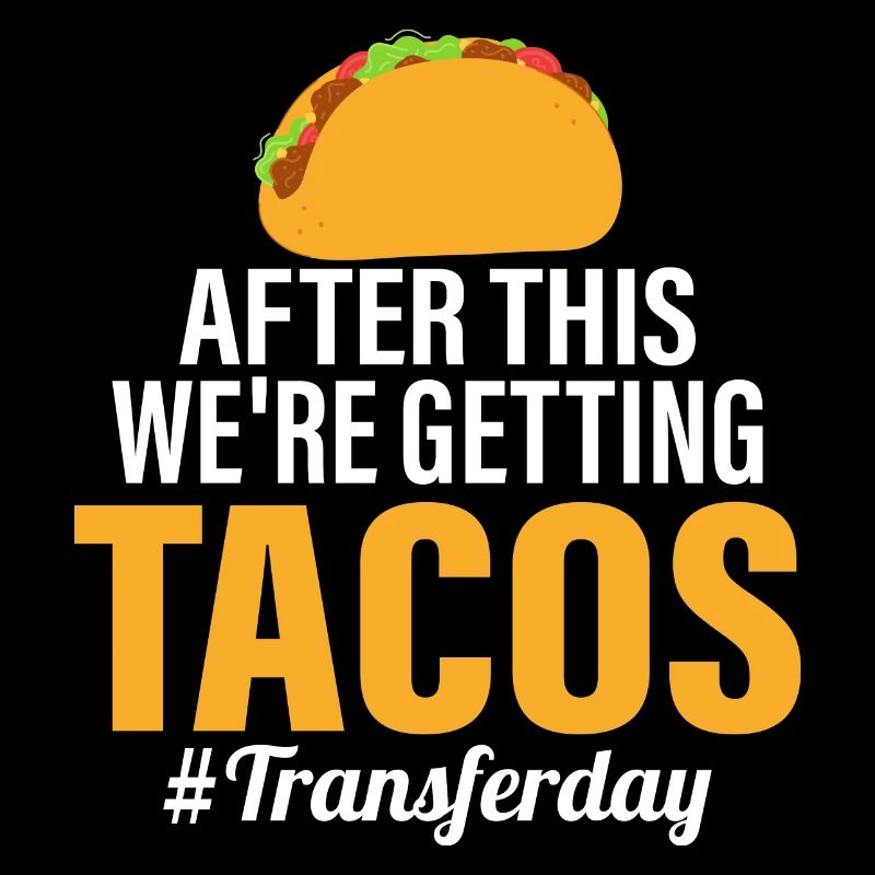 After This We're Getting Tacos #Transferday Egg IV