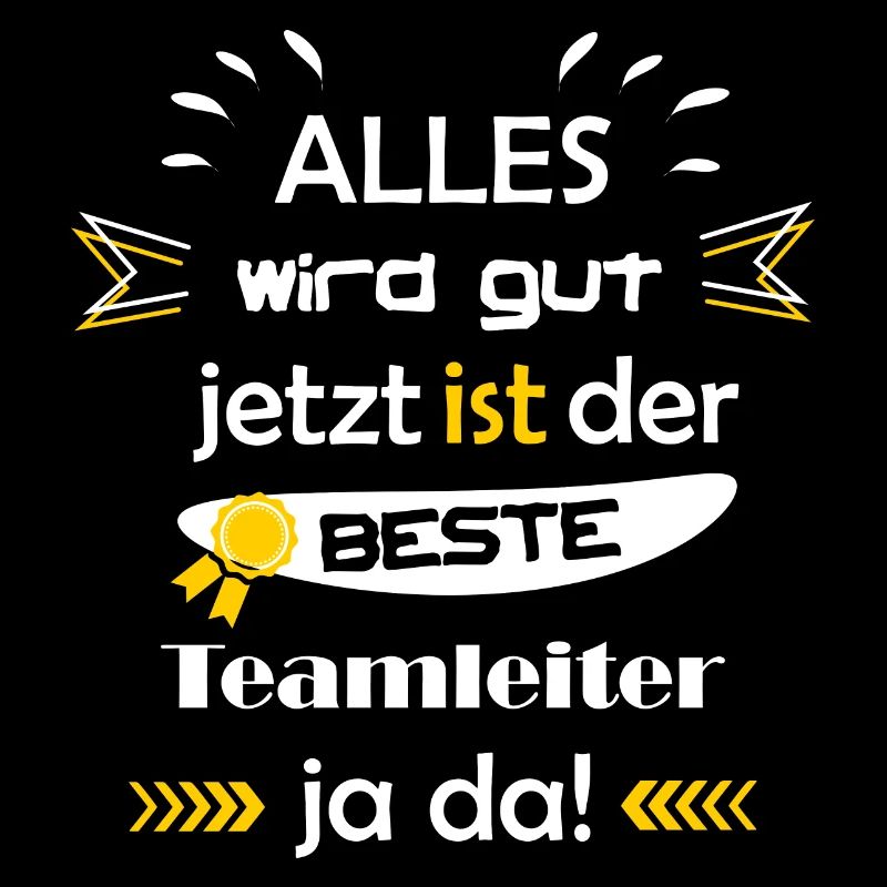 Alles wird gut lustiger Spruch Teamleiter