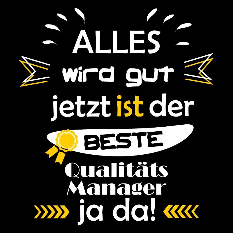 Alles wird gut lustiger Spruch Qualitätsmanager