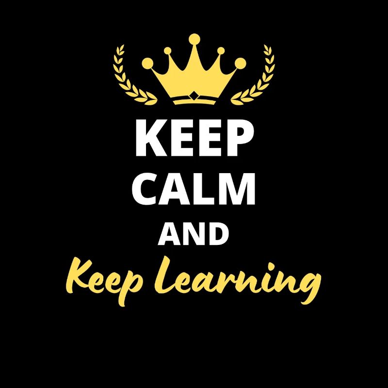 Keep Calm and Keep Learning