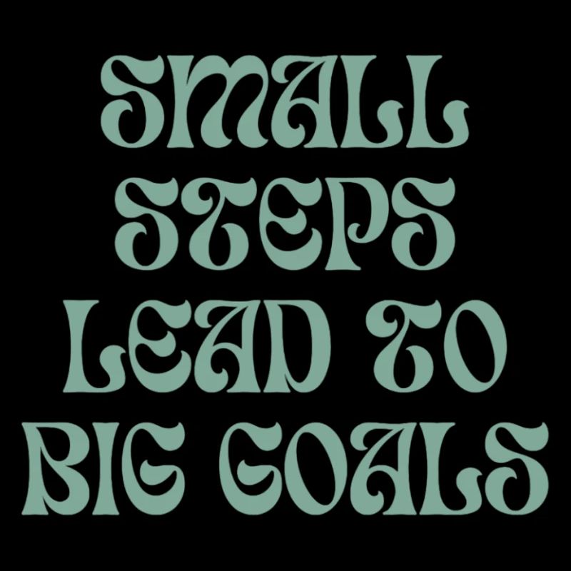 De petits pas mènent à de grands objectifs