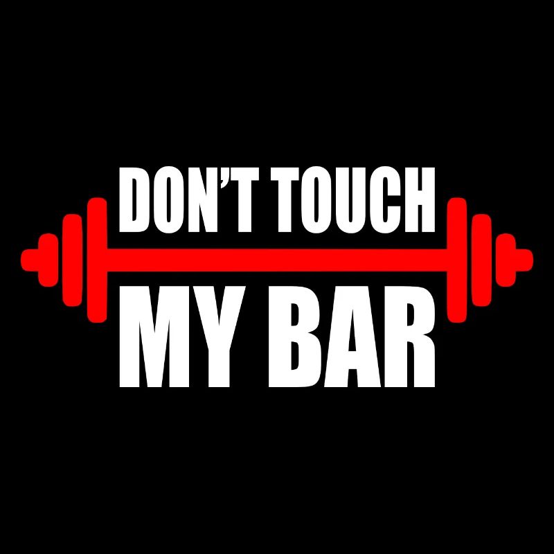 d'ont touch my bar