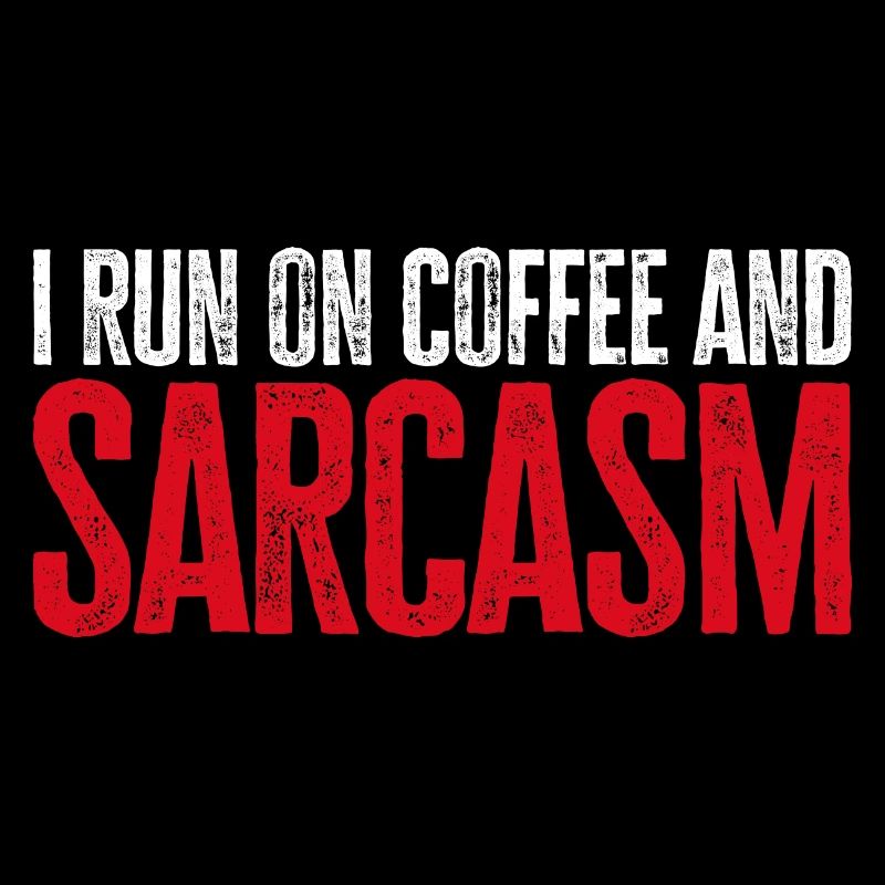 Kaffee Geschenk: I Run On Coffee And Sarcasm