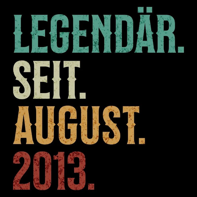 Legendär. Seit. August. 2013. Retro Birthday
