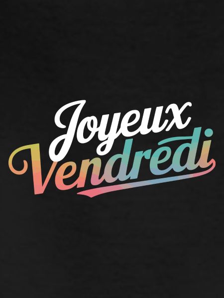 Joyeux Vendredi