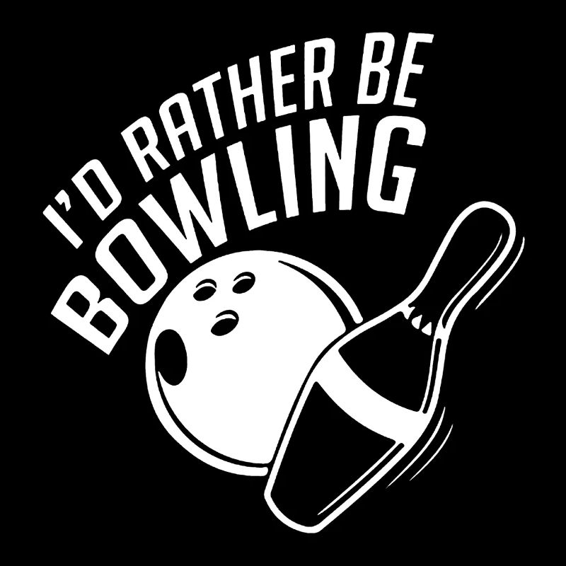 I'd Rather Be Bowling