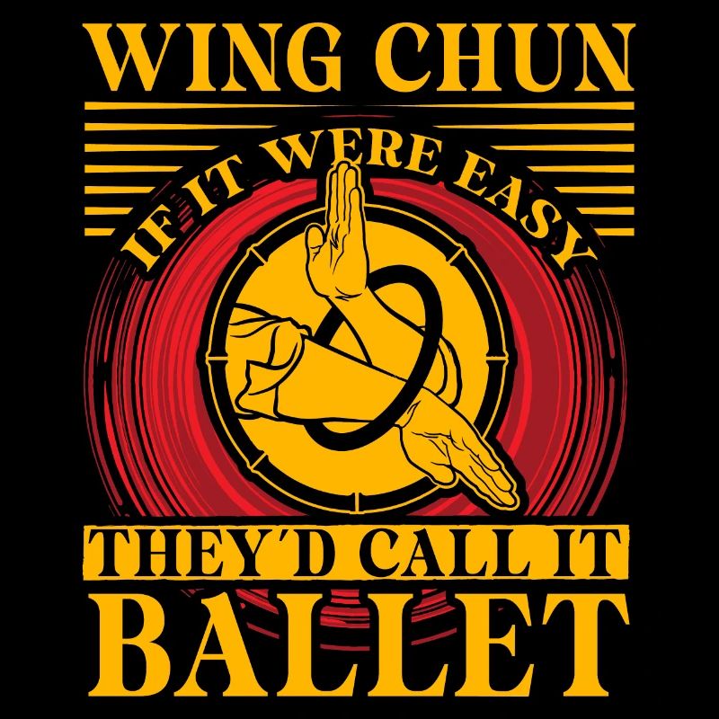 Wing Chun if it were easy they'd call it Ballet