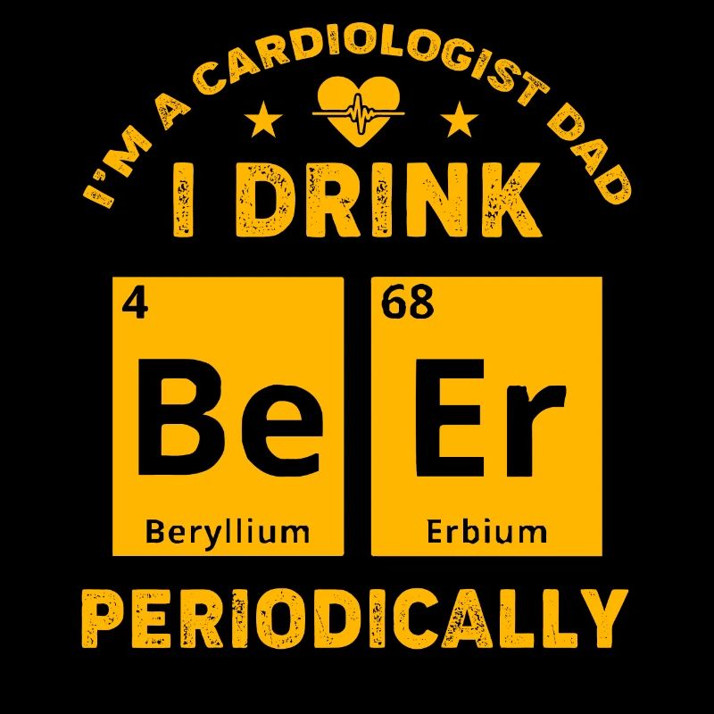 I'm a Cardiologist Dad I drink Beer periodically