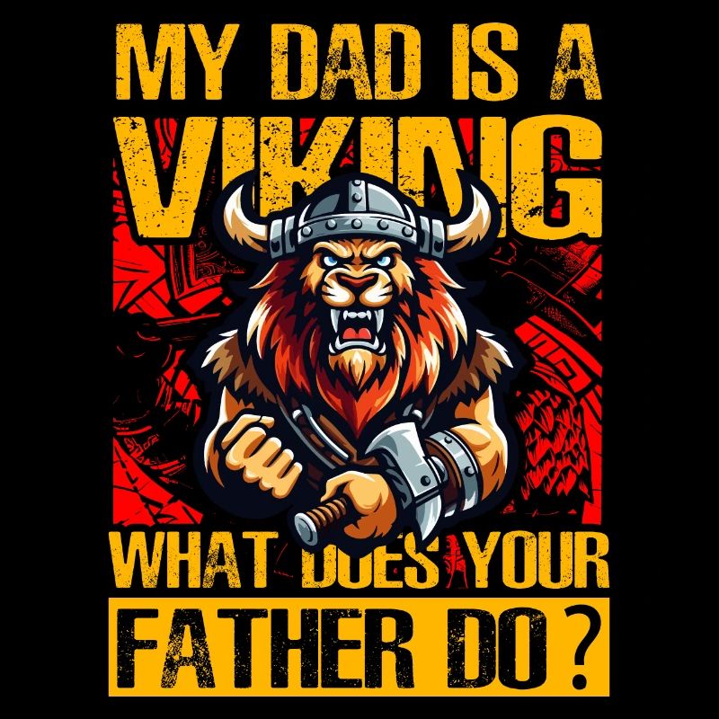 My Dad is a Viking what does your father do?