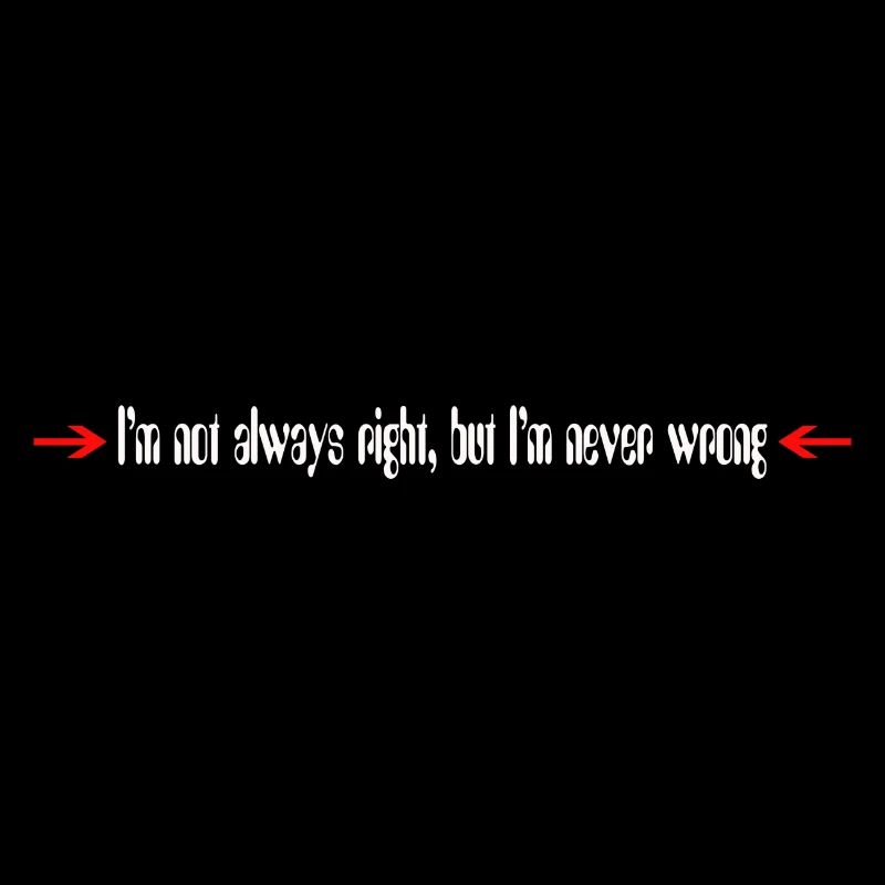 I´m always right
