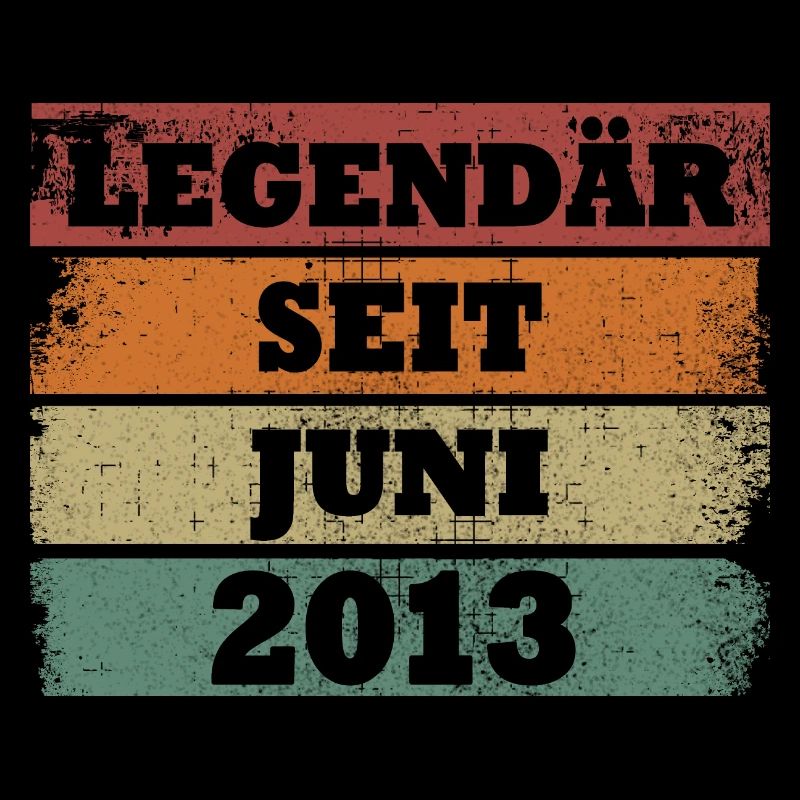 Legendär seit Juni 2013 Geburtstagsgeschenk