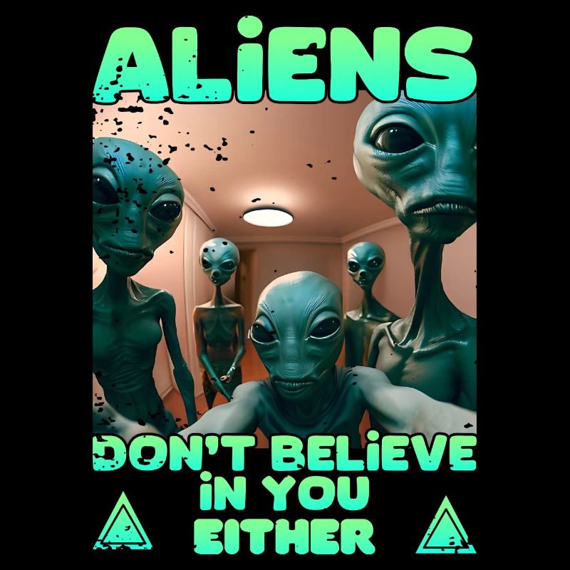 Alien Selfie - Aliens don't believe
