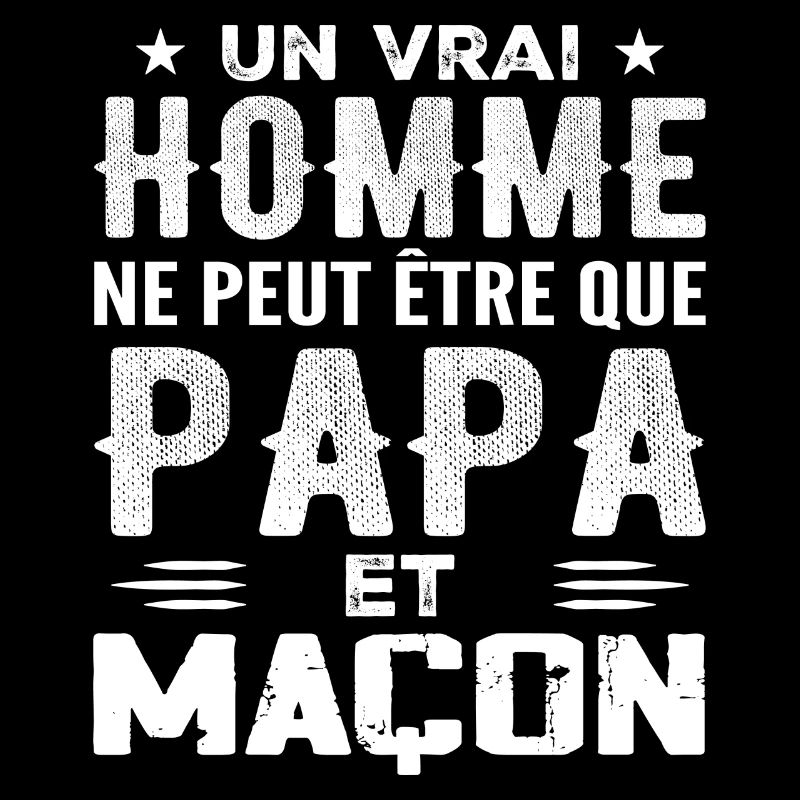 A Real Man Is Only Dad and Mason
