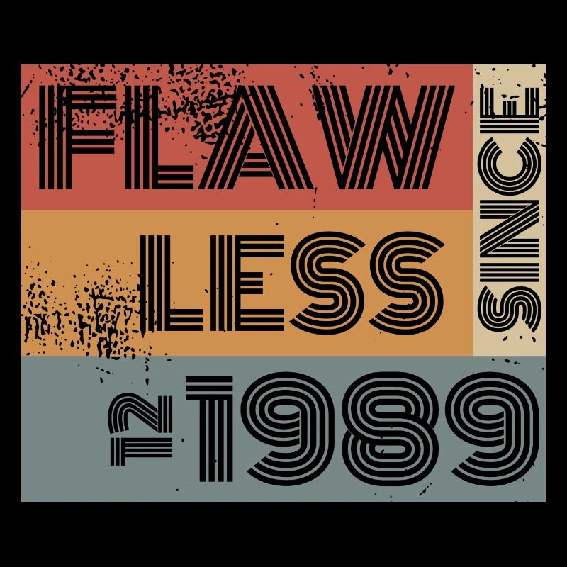 35. Birthday Flawless since 12/1989