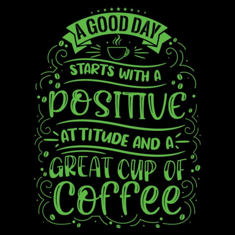 Ein guter Tag beginnt mit einem positiven