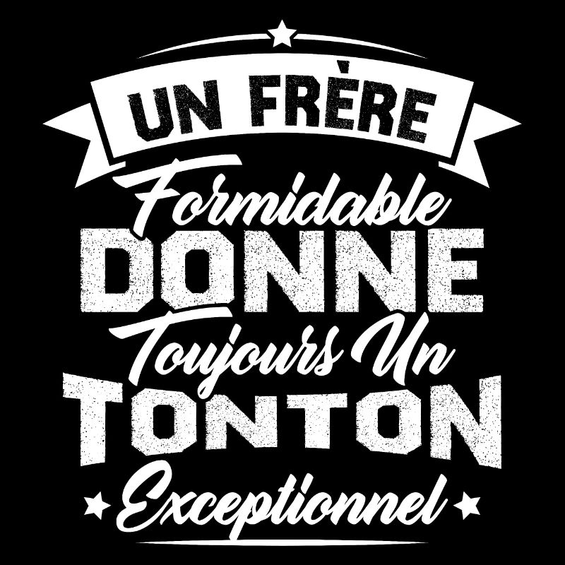Un frère formidable donne un tonton exceptionnel