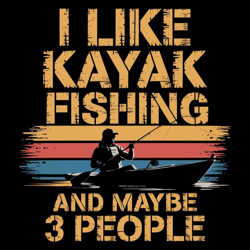 Funny statement for anglers and kayakers
