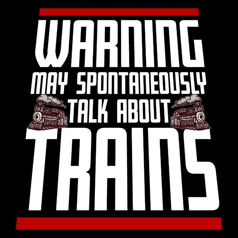 Warning May Spontaneously Talk About Trains Spruch