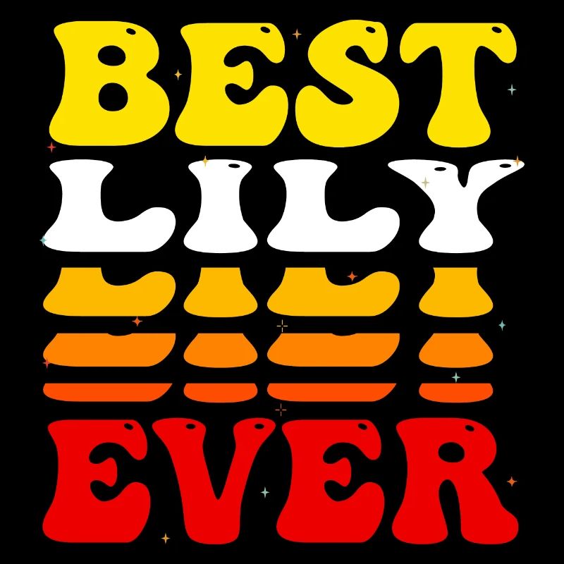 Cute Best Lily Ever - Groovy Vintage Custom Lily