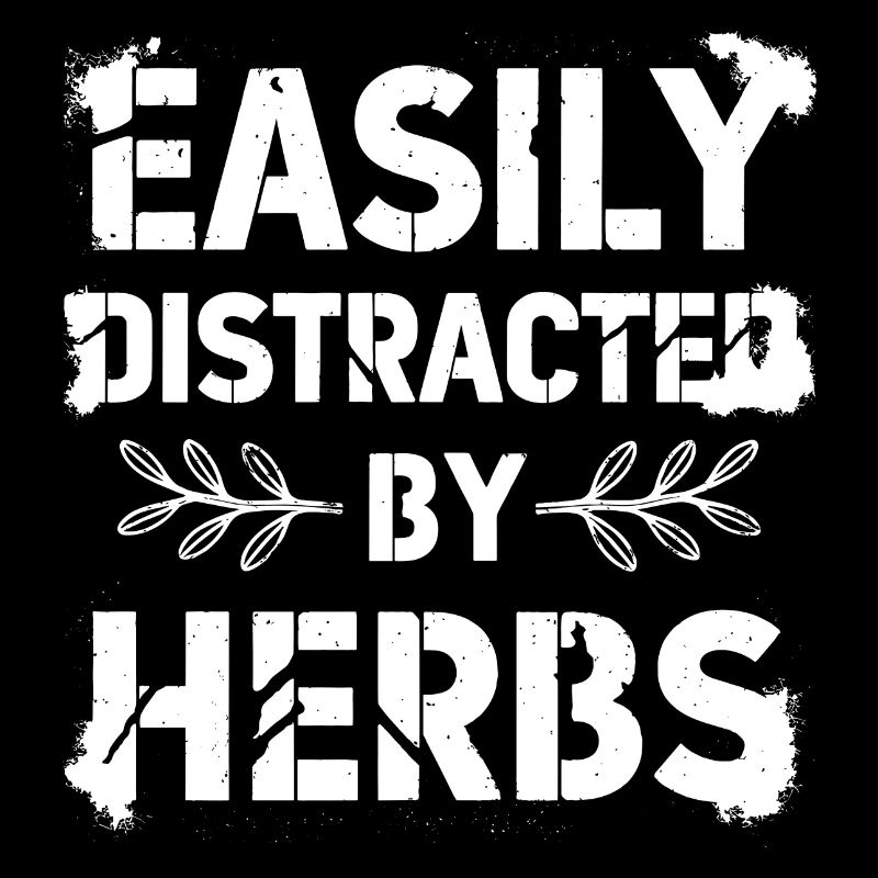Herb lover: Easily distracted