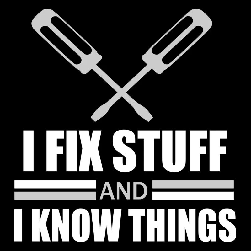 I fix stuff and know things quote
