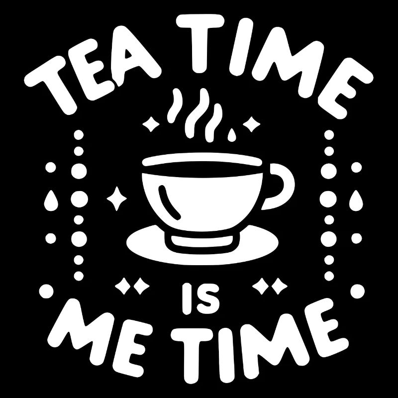 Tea Time is Me Time