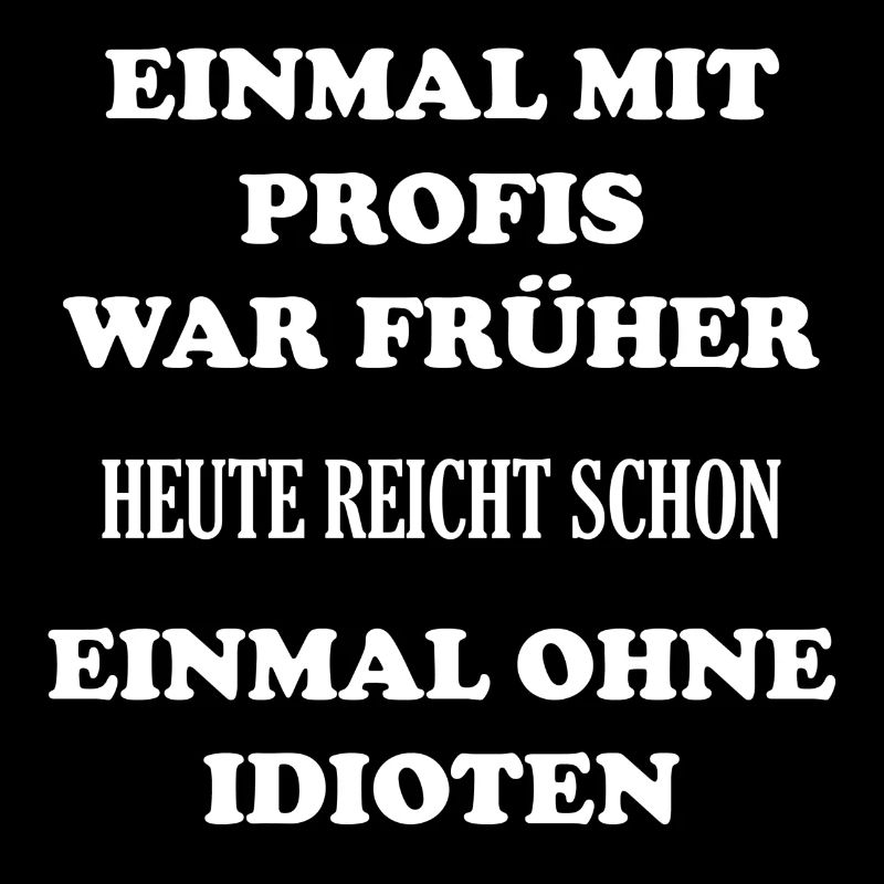 Einmal mit Profis Spruch