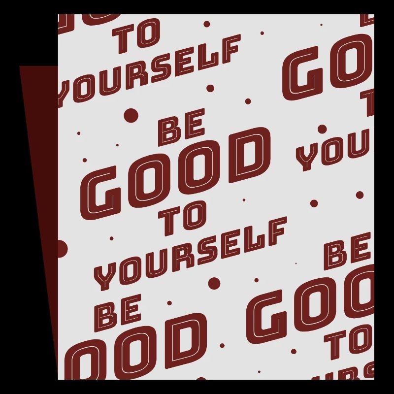Sei gut zu dir selbst