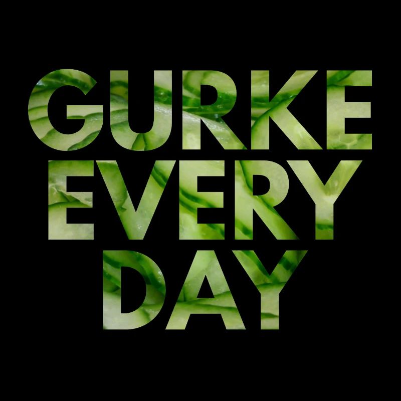 Gurke Every day . Gurke jeden Tag