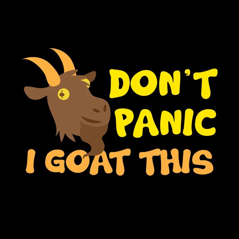 Keine Panik i GOAT this! mit frechen Ziegengesicht