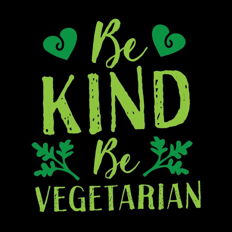 be kind, be vegetarian!