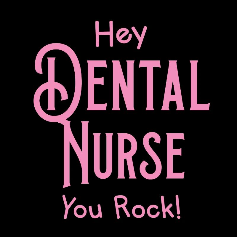Hey infirmière dentaire vous rock!