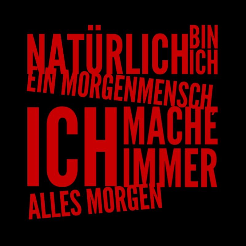 ich bin ein Morgenmensch